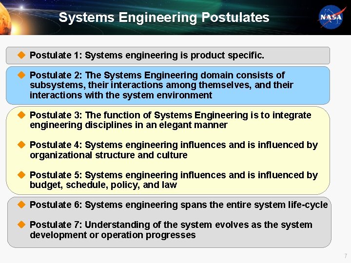 Systems Engineering Postulates u Postulate 1: Systems engineering is product specific. u Postulate 2: