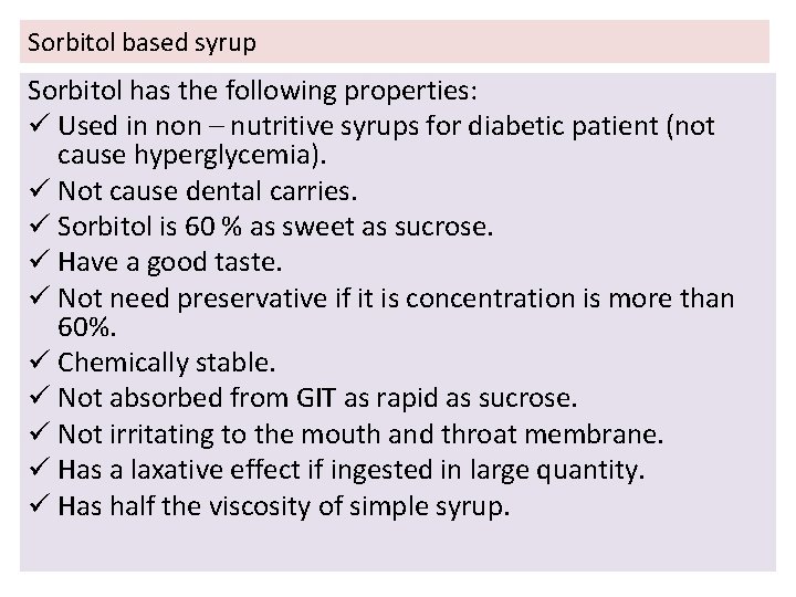 Sorbitol based syrup Sorbitol has the following properties: ü Used in non – nutritive