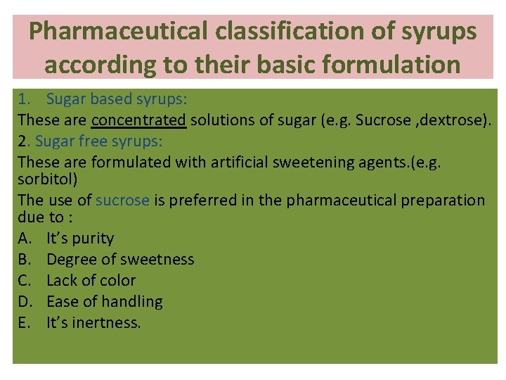 Pharmaceutical classification of syrups according to their basic formulation 1. Sugar based syrups: These