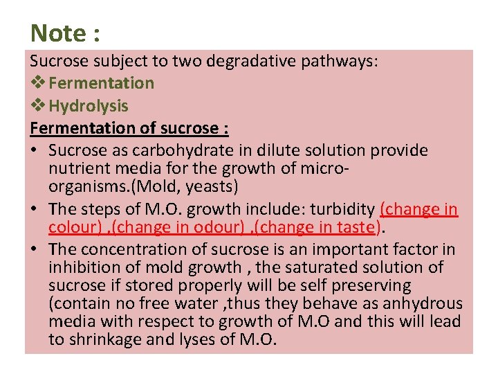 Note : Sucrose subject to two degradative pathways: v Fermentation v Hydrolysis Fermentation of