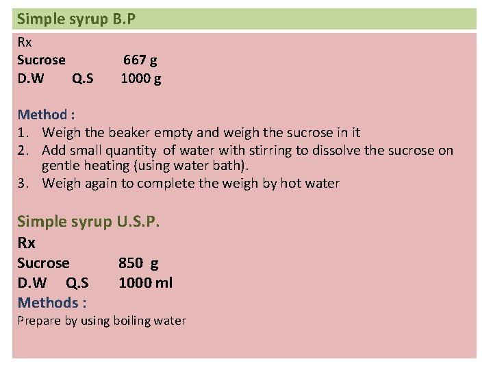 Simple syrup B. P Rx Sucrose D. W Q. S 667 g 1000 g