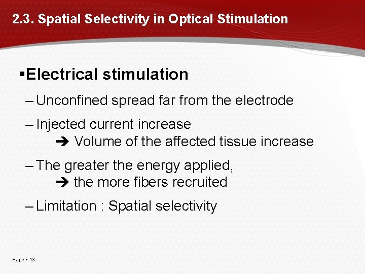 2. 3. Spatial Selectivity in Optical Stimulation Electrical stimulation – Unconfined spread far from