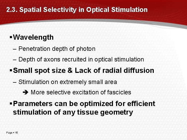 2. 3. Spatial Selectivity in Optical Stimulation Wavelength – Penetration depth of photon –