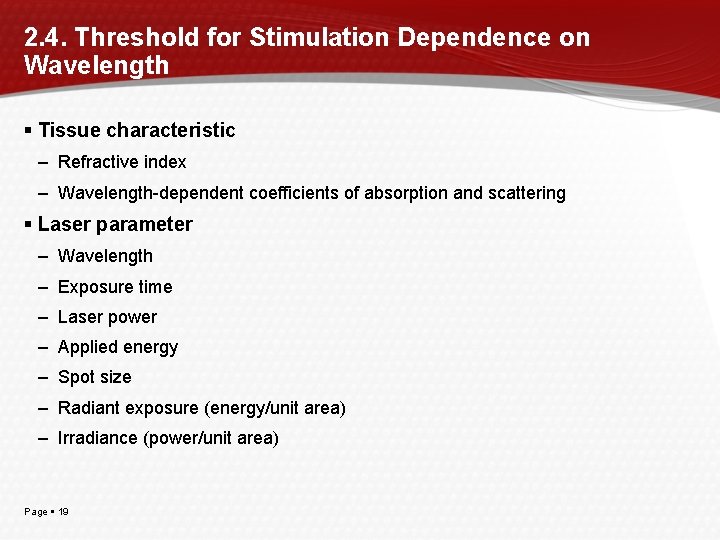 2. 4. Threshold for Stimulation Dependence on Wavelength Tissue characteristic – Refractive index –