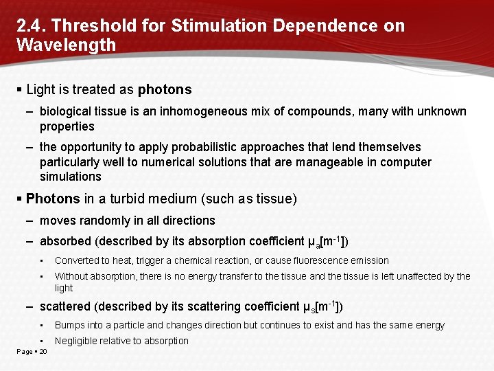 2. 4. Threshold for Stimulation Dependence on Wavelength Light is treated as photons –