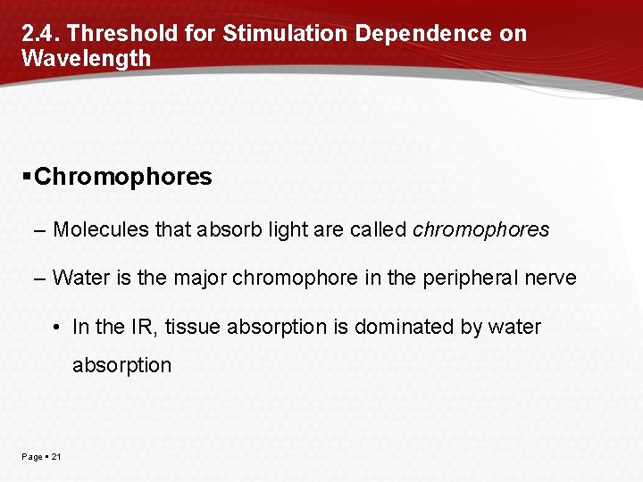 2. 4. Threshold for Stimulation Dependence on Wavelength Chromophores – Molecules that absorb light