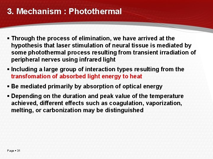 3. Mechanism : Photothermal Through the process of elimination, we have arrived at the