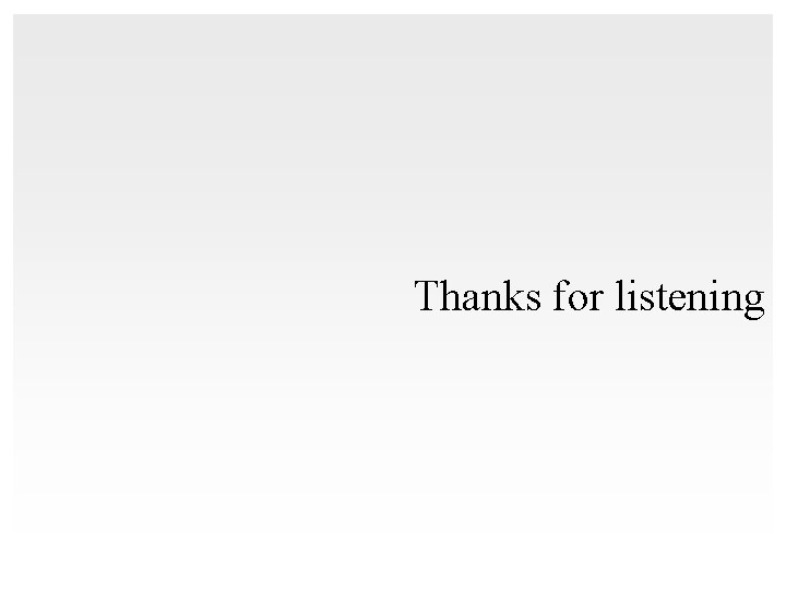 Thanks for listening 