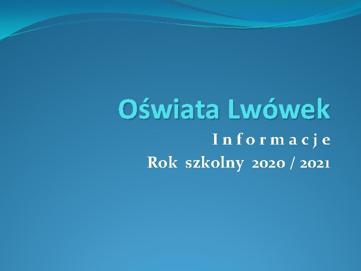 Oświata Lwówek Informacje Rok szkolny 2020 / 2021 