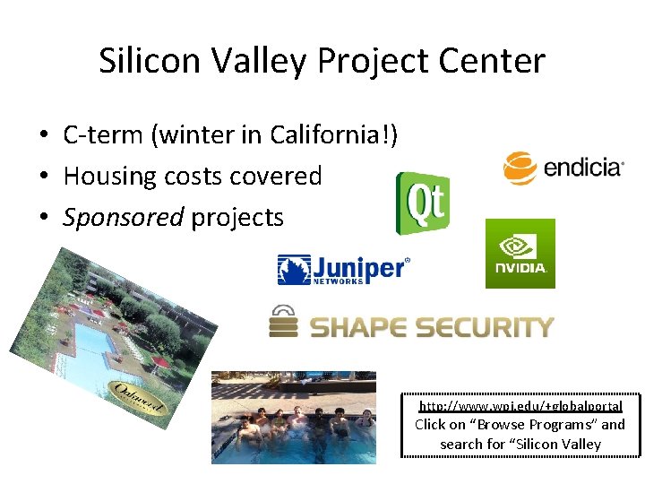 Silicon Valley Project Center • C-term (winter in California!) • Housing costs covered •