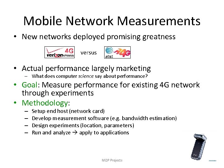 Mobile Network Measurements • New networks deployed promising greatness versus • Actual performance largely