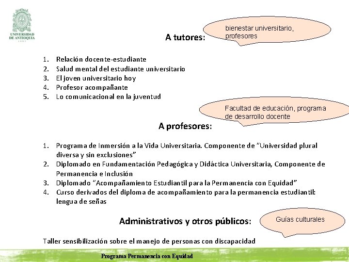 A tutores: 1. 2. 3. 4. 5. bienestar universitario, profesores Relación docente-estudiante Salud mental