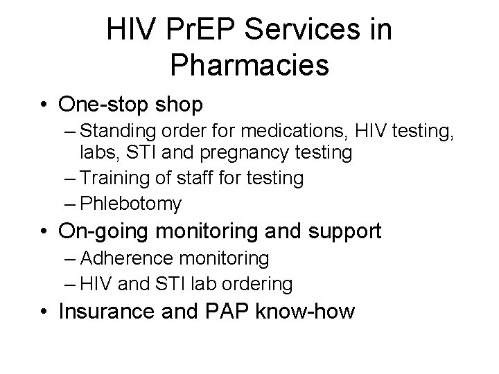 HIV Pr. EP Services in Pharmacies • One-stop shop – Standing order for medications,