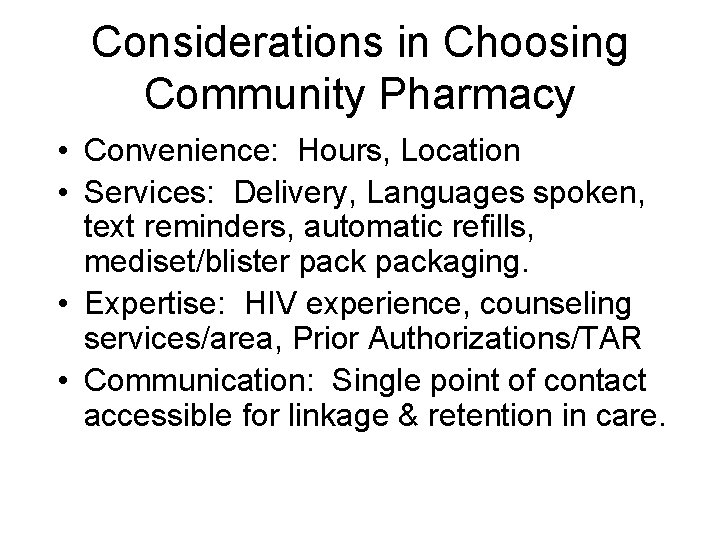 Considerations in Choosing Community Pharmacy • Convenience: Hours, Location • Services: Delivery, Languages spoken,