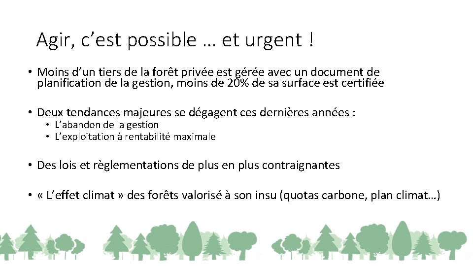 Agir, c’est possible … et urgent ! • Moins d’un tiers de la forêt
