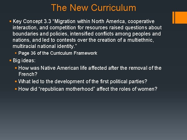 The New Curriculum § Key Concept 3. 3 “Migration within North America, cooperative interaction,