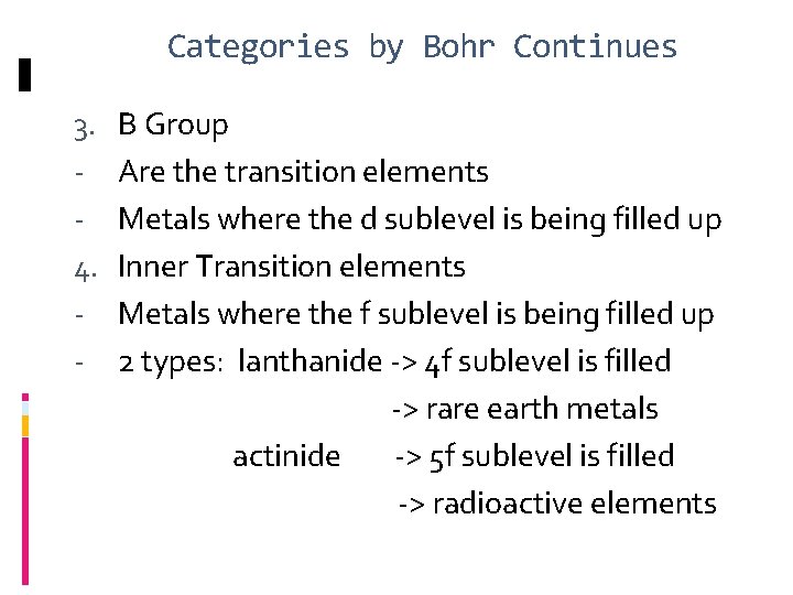 Categories by Bohr Continues 3. 4. - B Group Are the transition elements Metals