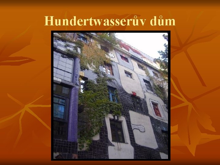 Hundertwasserův dům 