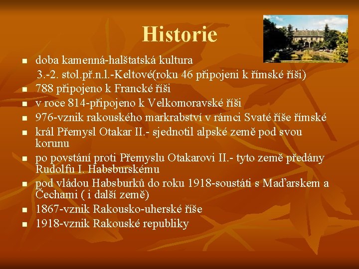 Historie n n n n n doba kamenná-halštatská kultura 3. -2. stol. př. n.