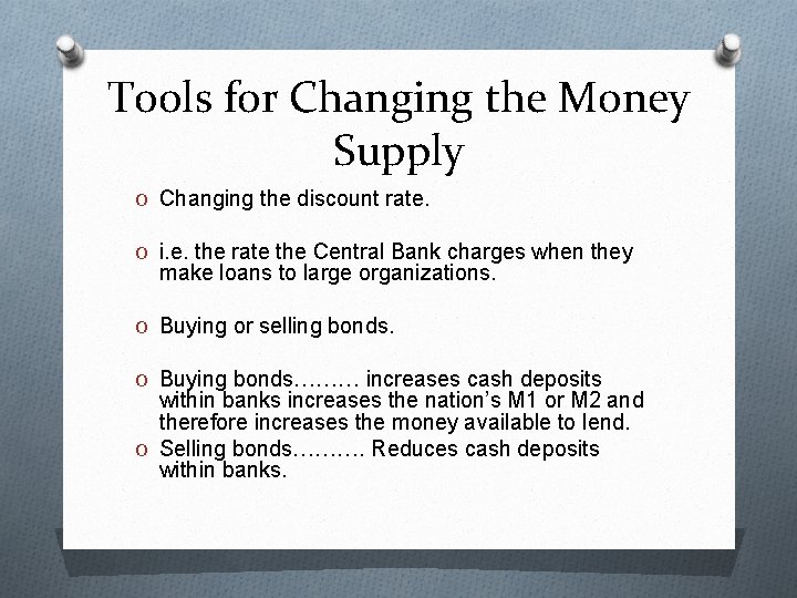 Tools for Changing the Money Supply O Changing the discount rate. O i. e.