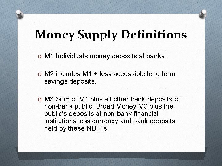 Money Supply Definitions O M 1 Individuals money deposits at banks. O M 2