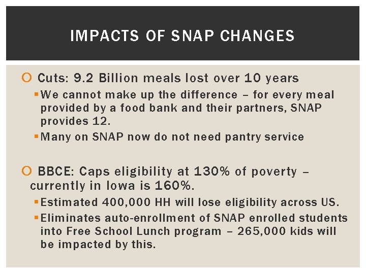 IMPACTS OF SNAP CHANGES Cuts: 9. 2 Billion meals lost over 10 years §