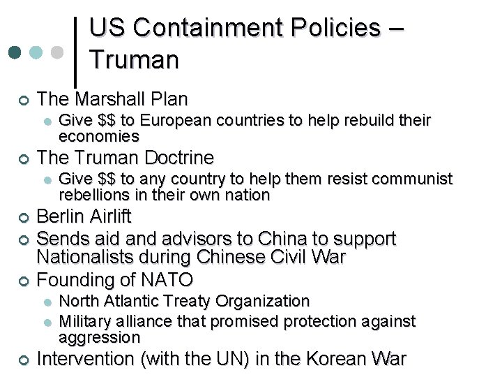 US Containment Policies – Truman ¢ The Marshall Plan l ¢ The Truman Doctrine