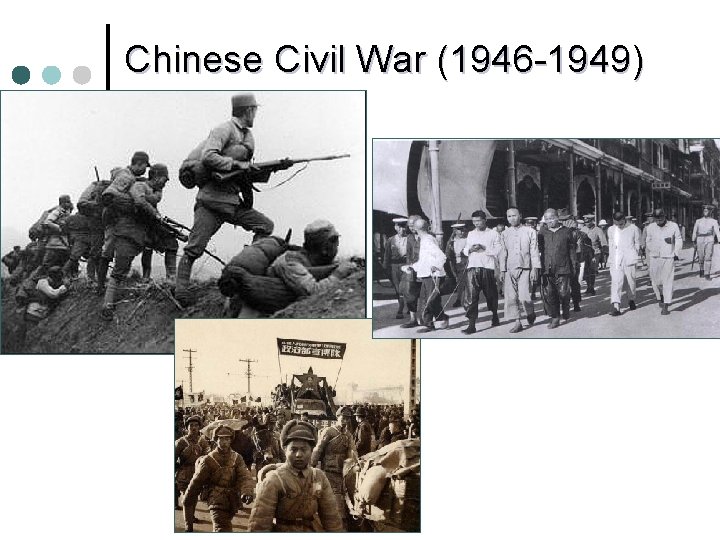 Chinese Civil War (1946 -1949) 