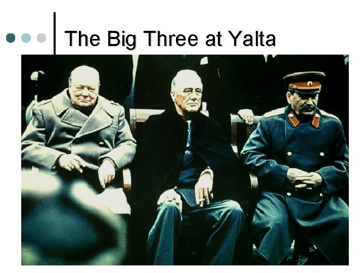 The Big Three at Yalta 