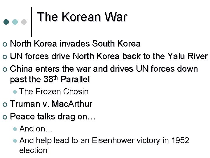 The Korean War North Korea invades South Korea ¢ UN forces drive North Korea
