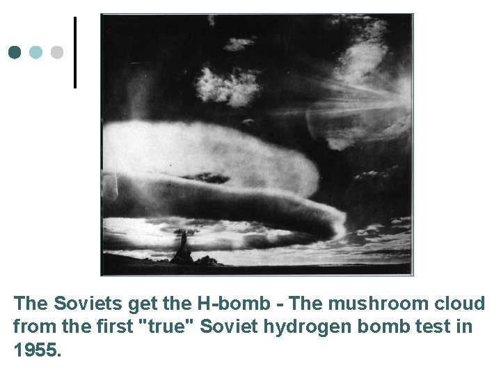 The Soviets get the H-bomb - The mushroom cloud from the first "true" Soviet