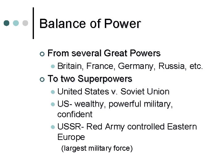 Balance of Power ¢ From several Great Powers l Britain, ¢ France, Germany, Russia,