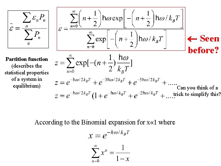 Seen before? Partition function (describes the statistical properties of a system in equilibrium) Seen before? Partition function (describes the statistical properties of a system in equilibrium)