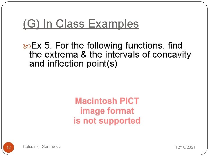 (G) In Class Examples Ex 5. For the following functions, find the extrema &