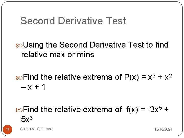 Second Derivative Test Using the Second Derivative Test to find relative max or mins