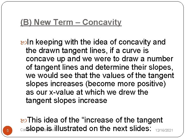 (B) New Term – Concavity In keeping with the idea of concavity and the