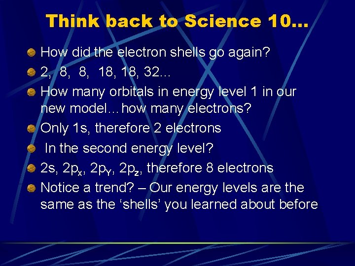 Think back to Science 10… How did the electron shells go again? 2, 8,