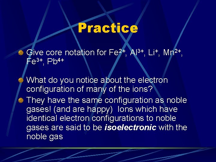 Practice Give core notation for Fe 2+, Al 3+, Li+, Mn 2+, Fe 3+,