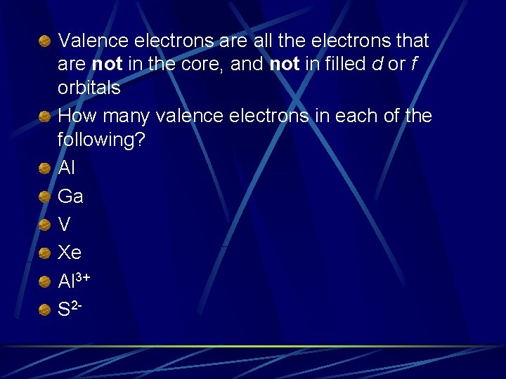 Valence electrons are all the electrons that are not in the core, and not