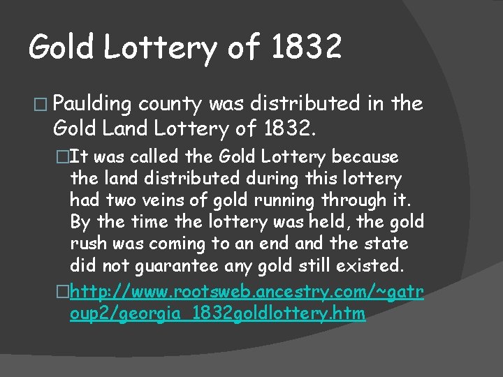 Gold Lottery of 1832 � Paulding county was distributed in the Gold Land Lottery