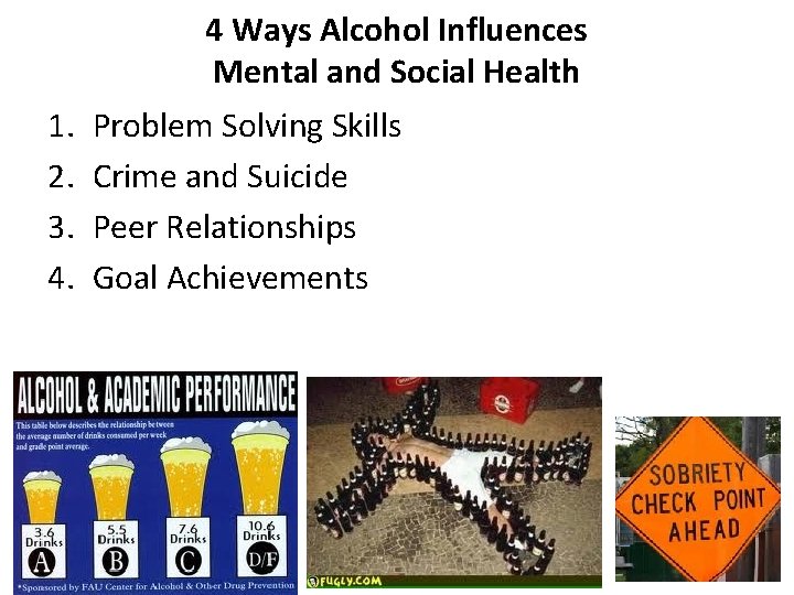 4 Ways Alcohol Influences Mental and Social Health 1. 2. 3. 4. Problem Solving