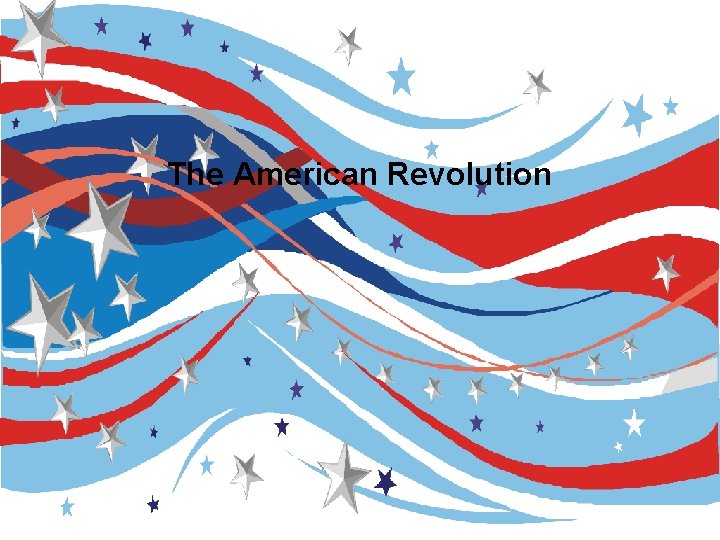 The American Revolution 