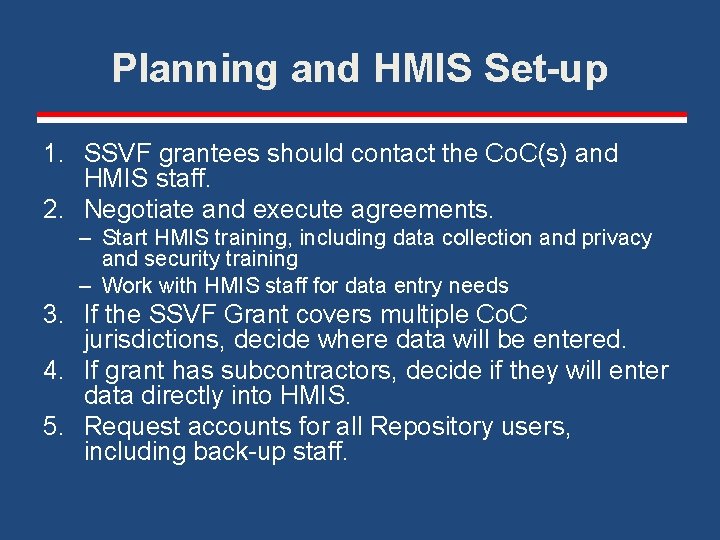 Planning and HMIS Set-up 1. SSVF grantees should contact the Co. C(s) and HMIS