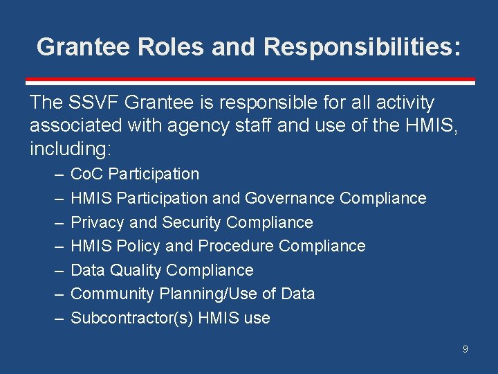 Grantee Roles and Responsibilities: The SSVF Grantee is responsible for all activity associated with