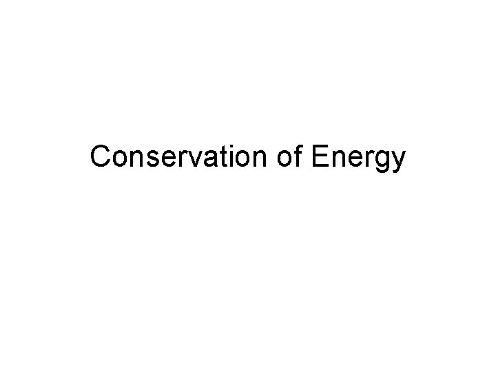 Conservation of Energy 