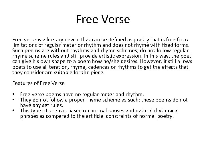 Free Verse Free verse is a literary device that can be defined as poetry