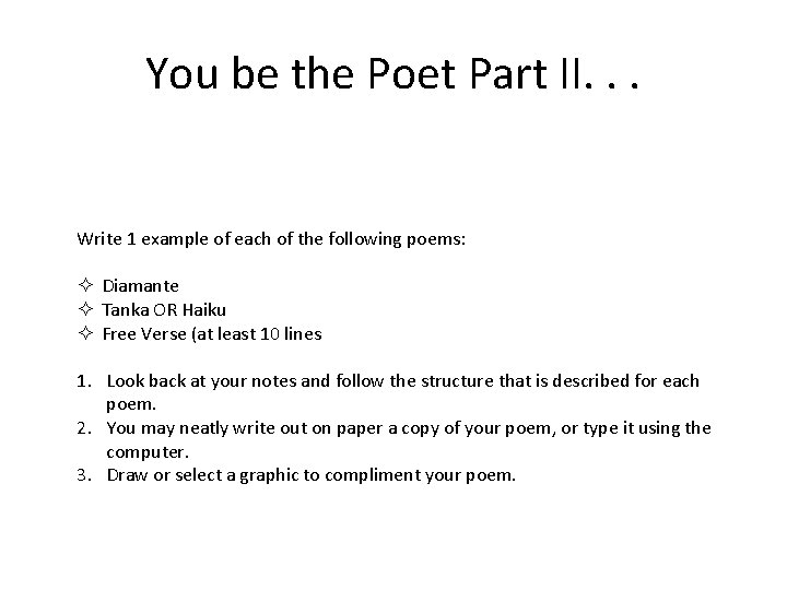 You be the Poet Part II. . . Write 1 example of each of