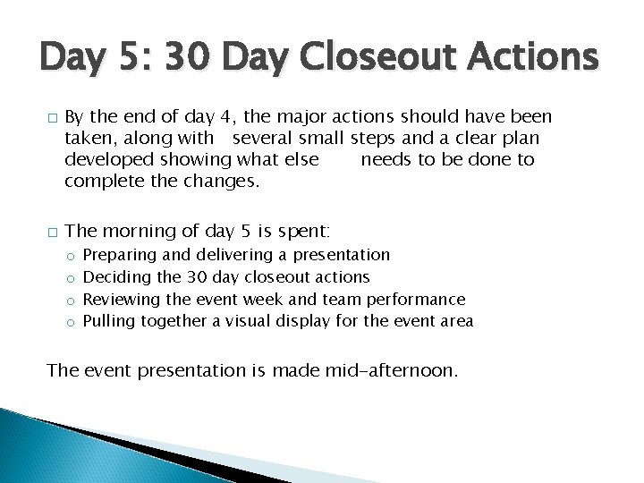 Day 5: 30 Day Closeout Actions � � By the end of day 4,