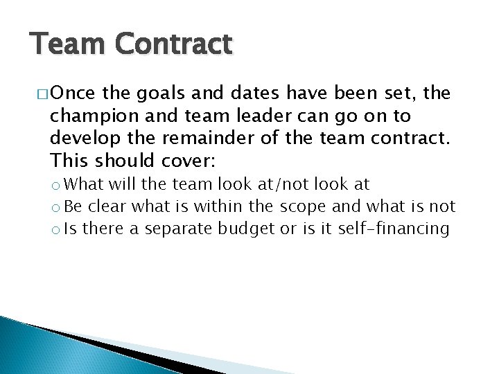 Team Contract � Once the goals and dates have been set, the champion and