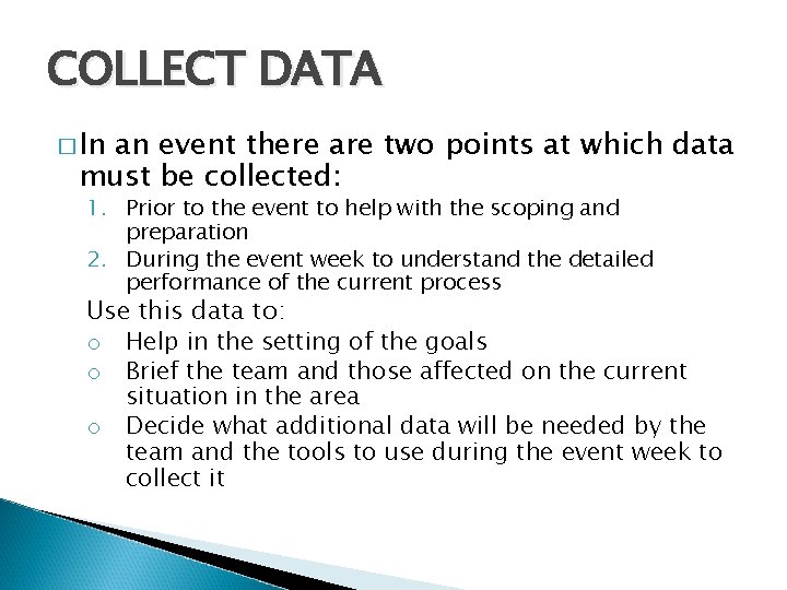 COLLECT DATA � In an event there are two points at which data must